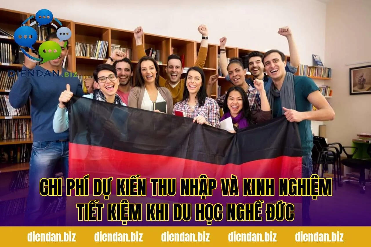 Chi phí dự kiến thu nhập và kinh nghiệm tiết kiệm khi du học nghề Đức