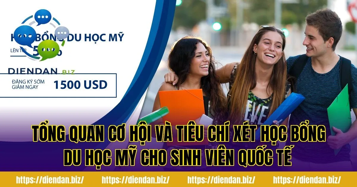 Tổng quan cơ hội và tiêu chí xét học bổng du học Mỹ cho sinh viên quốc tế