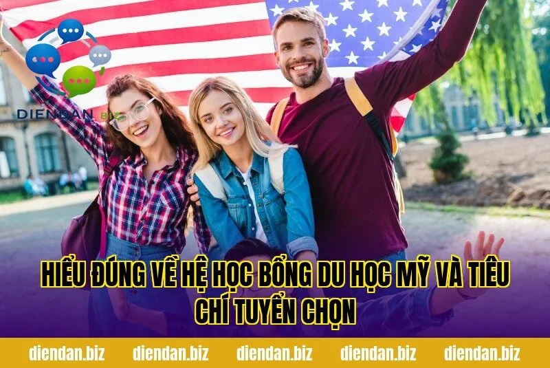 Hiểu đúng về hệ học bổng du học Mỹ và tiêu chí tuyển chọn