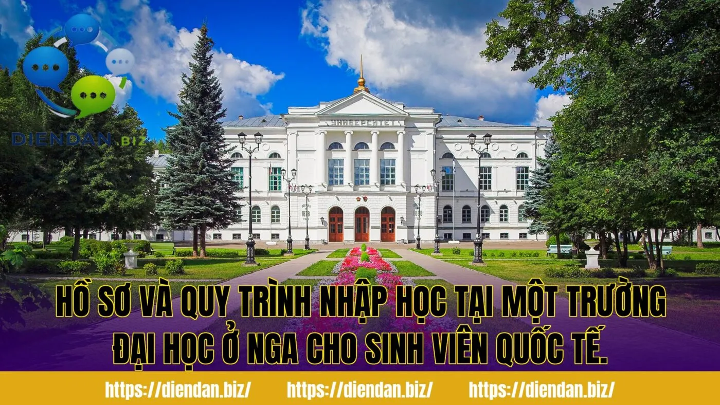 Hồ sơ và quy trình nhập học tại một trường đại học ở Nga cho sinh viên quốc tế.
