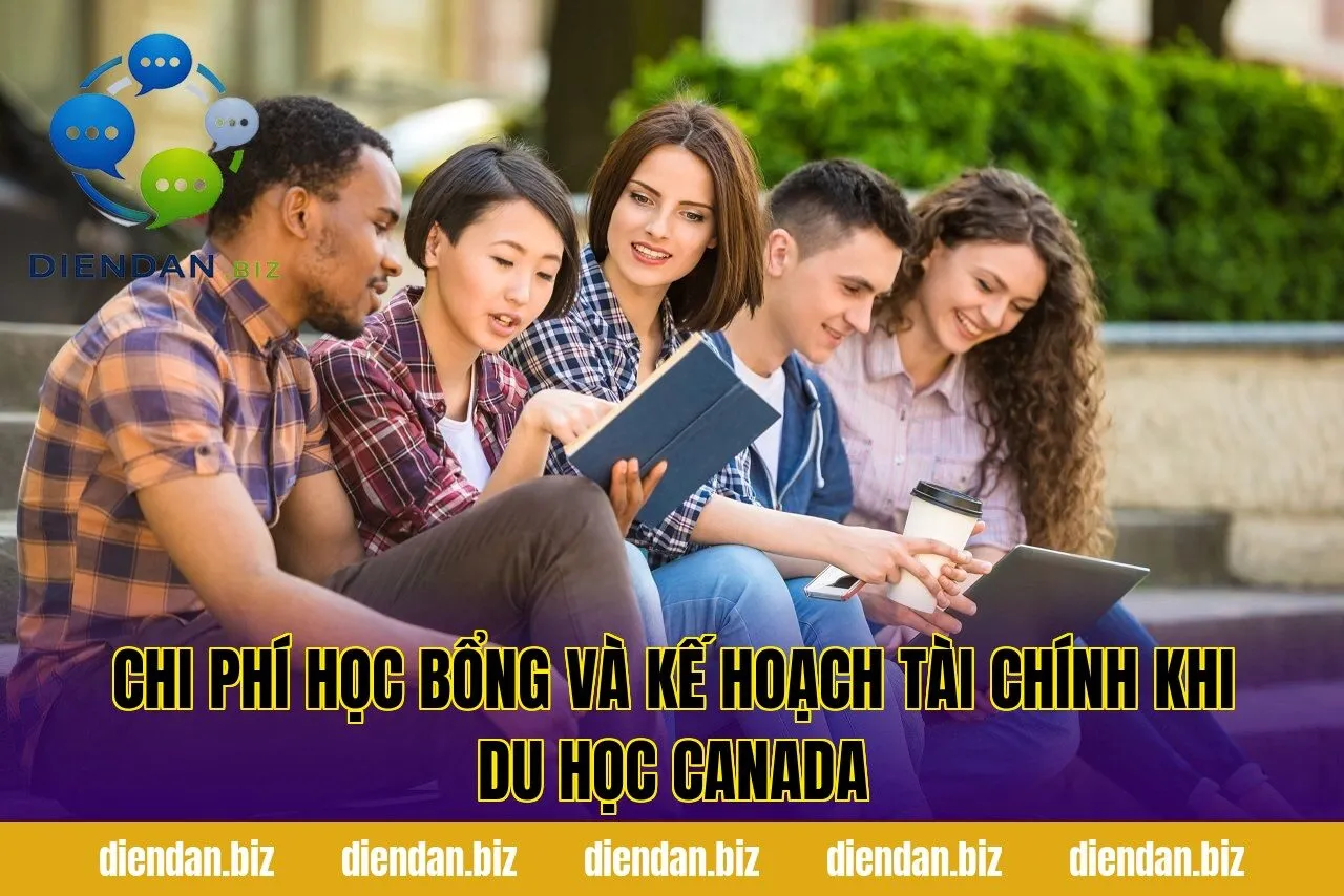 Chi phí học bổng và kế hoạch tài chính khi du học Canada