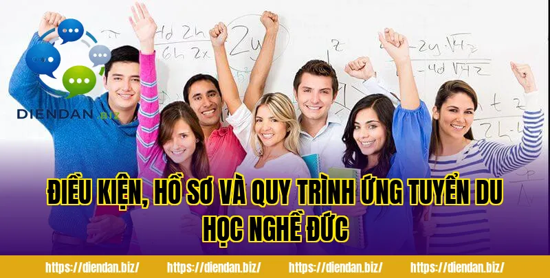 Điều kiện, hồ sơ và quy trình ứng tuyển du học nghề Đức