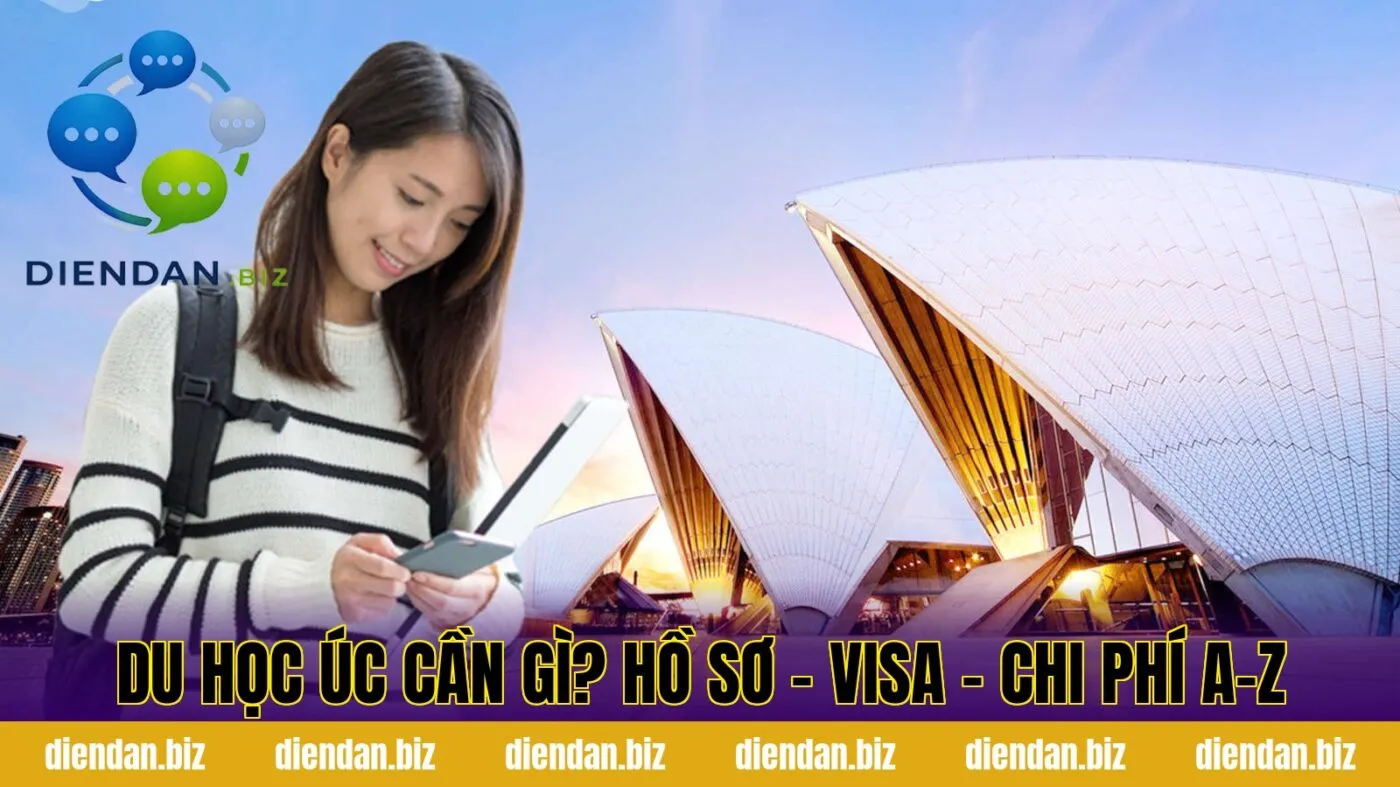 Du học Úc cần gì? Hồ sơ – Visa – Chi phí A-Z