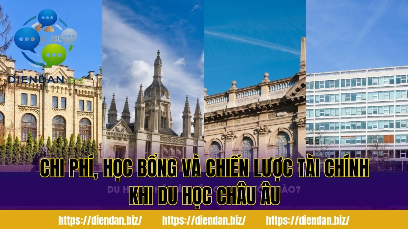 Chi phí, học bổng và chiến lược tài chính khi du học Châu Âu