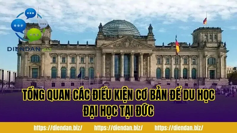 Tổng quan các điều kiện cơ bản để du học đại học tại Đức