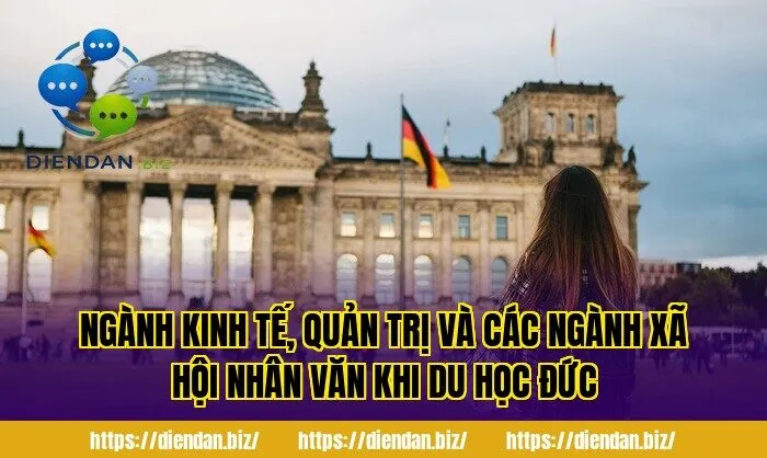 Ngành kinh tế, quản trị và các ngành xã hội nhân văn khi du học Đức