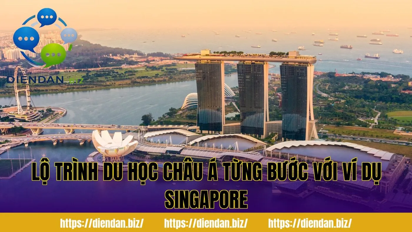 Lộ trình du học Châu Á từng bước với ví dụ Singapore