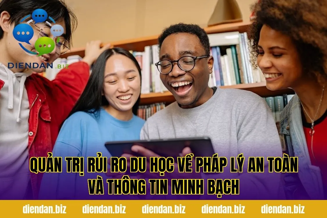 Quản trị rủi ro du học về pháp lý an toàn và thông tin minh bạch