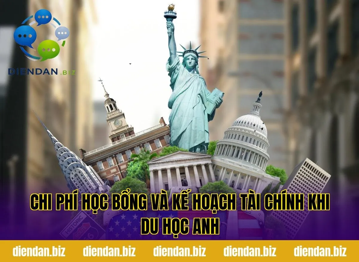 Chi phí học bổng và kế hoạch tài chính khi du học Anh