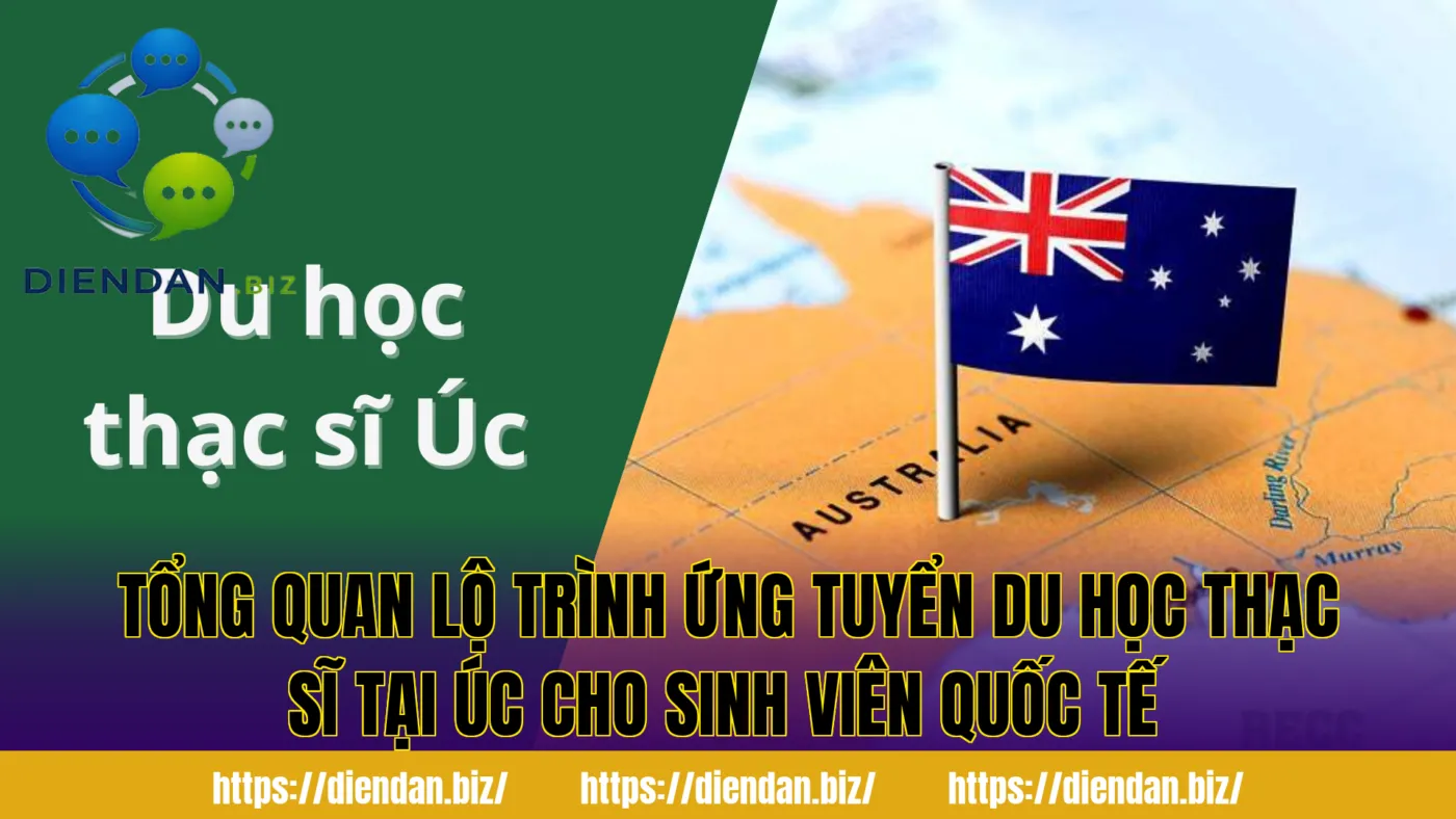 Tổng quan lộ trình ứng tuyển du học thạc sĩ tại Úc cho sinh viên quốc tế