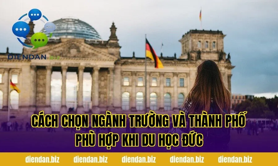Cách chọn ngành trường và thành phố phù hợp khi du học Đức