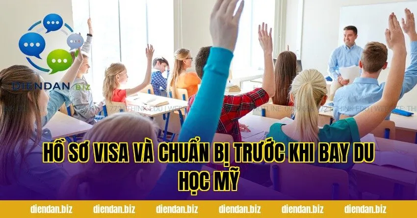 Hồ sơ visa và chuẩn bị trước khi bay du học Mỹ