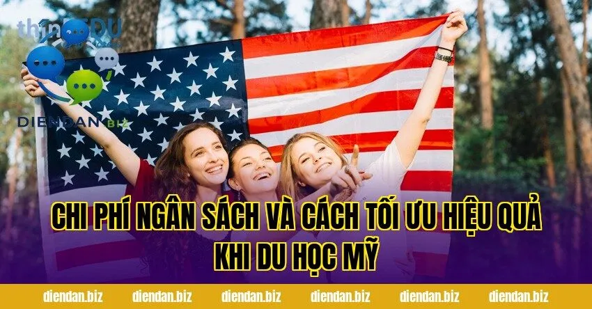 Chi phí ngân sách và cách tối ưu hiệu quả khi du học Mỹ