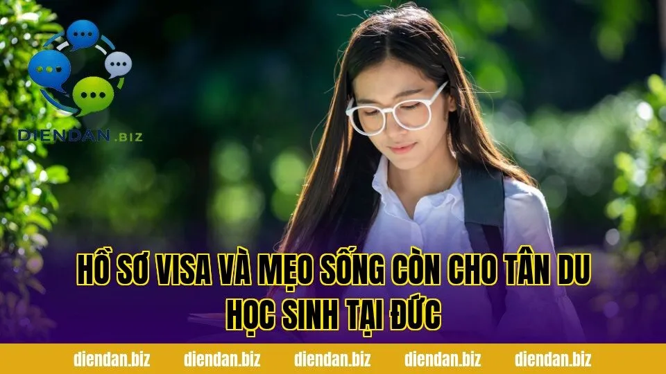 Hồ sơ visa và mẹo sống còn cho tân du học sinh tại Đức