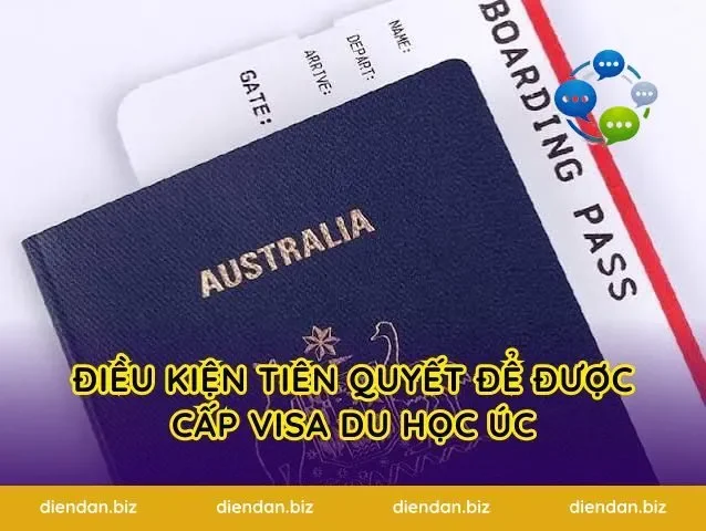 Điều kiện tiên quyết để được cấp visa du học Úc